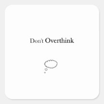 Don't Overthink