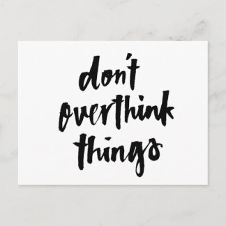 Don't overthink things Inspirational Quote Postcard