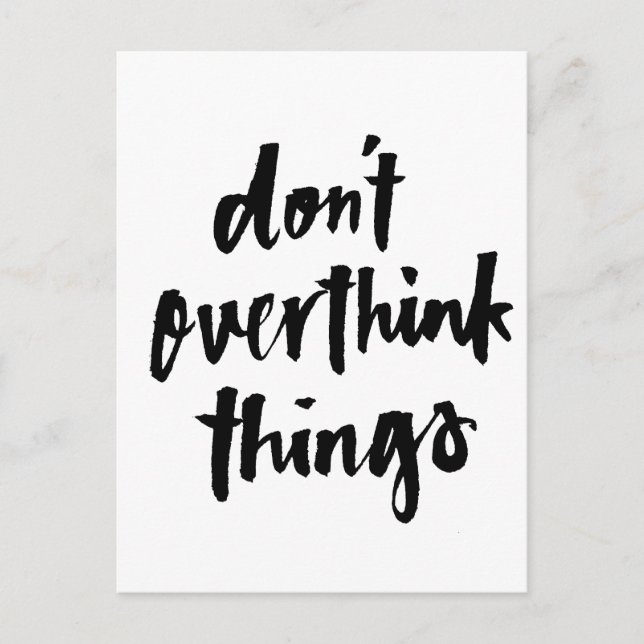 Don't overthink things Inspirational Quote Postcard (Front)
