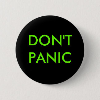 DON'T PANIC 2 INCH ROUND BUTTON