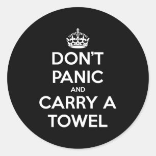 Dont Panic And Carry A Towel Classic Round Sticker