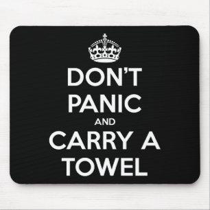 Dont Panic And Carry A Towel Mouse Pad