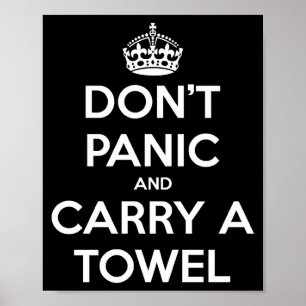 Dont Panic And Carry A Towel Poster