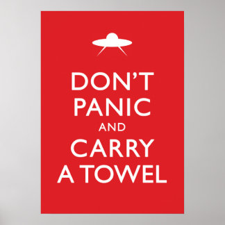 Don't Panic and Carry a Towel Poster