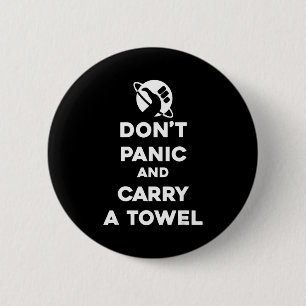 Don't Panic And Carry A Towel - Towel Day May 25th 2 Inch Round Button