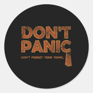 Don'T Panic And Carry A Towel Towel Day May 25Th Classic Round Sticker