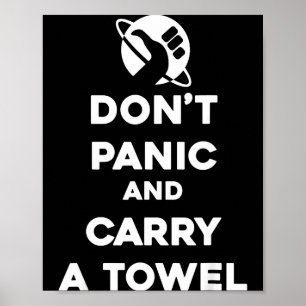 Don't Panic And Carry A Towel - Towel Day May 25th Poster