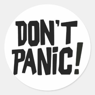 Don't Panic! Classic Round Sticker