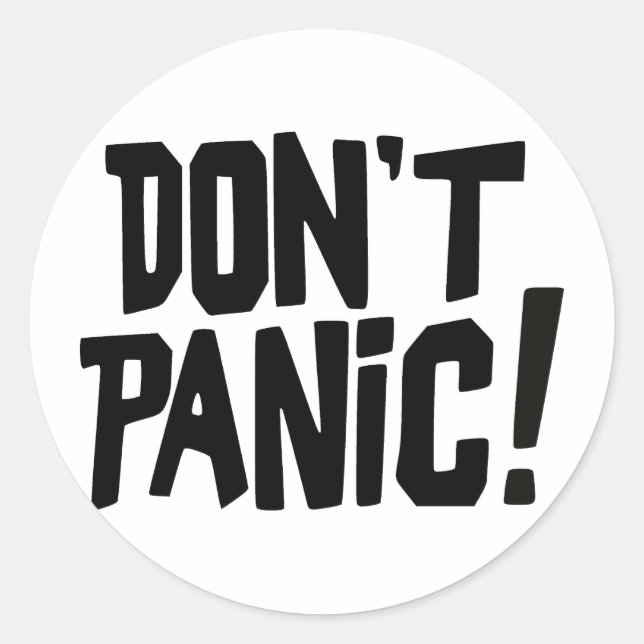 Don't Panic! Classic Round Sticker (Front)