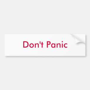 Don't Panic - Customized Bumper Sticker