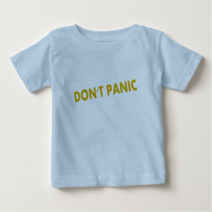 Don't Panic Funny Quote Baby T-Shirt