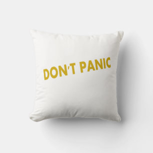 Don't Panic Funny Quote Throw Pillow
