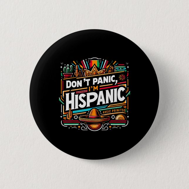 Don't Panic I'm Hispanic Funny Mexican Sombrero De 2 Inch Round Button (Front)