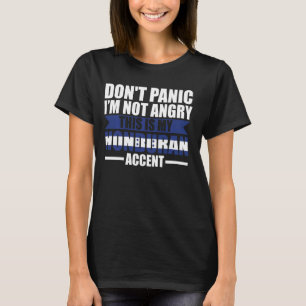 don't panic I'm not angry is Honduran accent Hondu T-Shirt