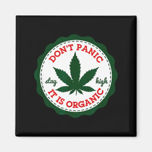 Don't Panic - It Is Organic _ Stay High Magnet