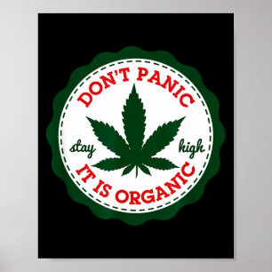 Don't Panic - It Is Organic _ Stay High  Poster