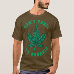Dont panic its organic  (2)  T-Shirt