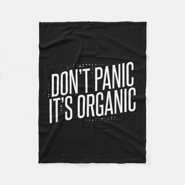 Don't Panic It's Organic  Fleece Blanket (Front)
