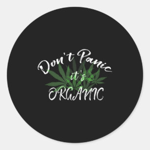 Don't Panic It's Organic Funny Quotes Shirt  Classic Round Sticker