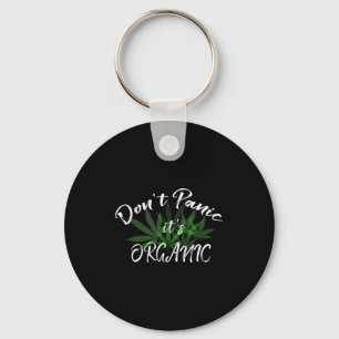 Don't Panic It's Organic Funny Quotes Shirt  Keychain