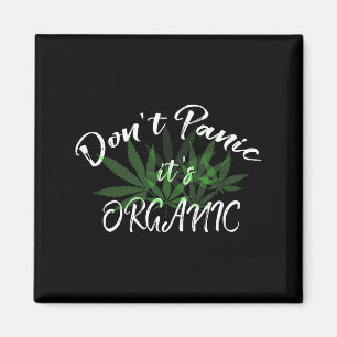 Don't Panic It's Organic Funny Quotes Shirt  Magnet