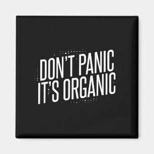Don't Panic It's Organic Magnet