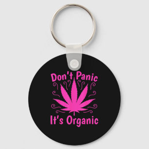 Don't Panic It's Organic Marijuan Weed T Leaf Ston Keychain