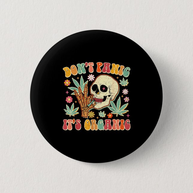 Don't Panic It's Organic Weed Skull  2 Inch Round Button (Front)