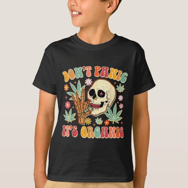 Don't Panic It's Organic Weed Skull  T-Shirt (Front)