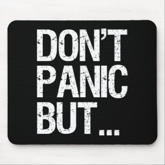 Don't Panic Mouse Pad