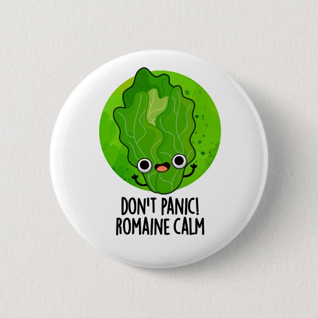 Don't Panic Romaine Calm Funny Veggie Pun  2 Inch Round Button (Front)