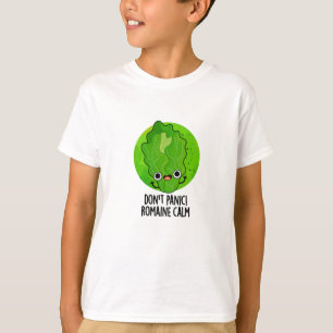 Don't Panic Romaine Calm Funny Veggie Pun T-Shirt