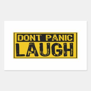 Don't Panic Sign- Laugh-Yellow/Black Sticker