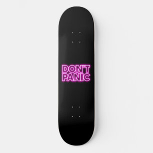 Don't Panic Skateboard