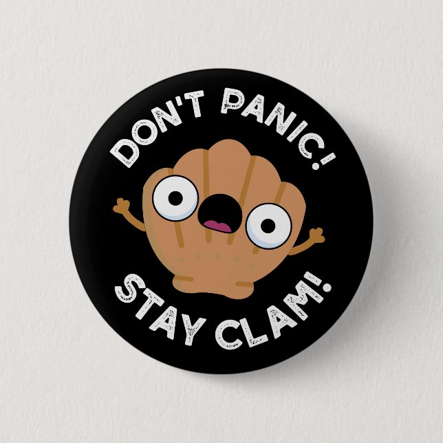Don't Panic Stay Clam Funny Animal Pun Dark BG 2 Inch Round Button (Front)