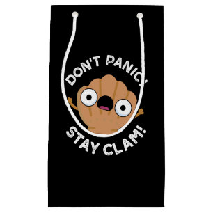Don't Panic Stay Clam Funny Animal Pun Dark BG Small Gift Bag