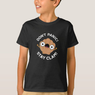Don't Panic Stay Clam Funny Animal Pun Dark BG T-Shirt