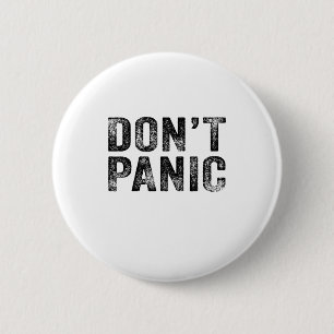 Don't Panic Vintage Distressed Sarcastic Funny Ret 2 Inch Round Button