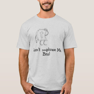 "Don't Paraphrase Me, Bro!" Bible, Christian T-Shirt
