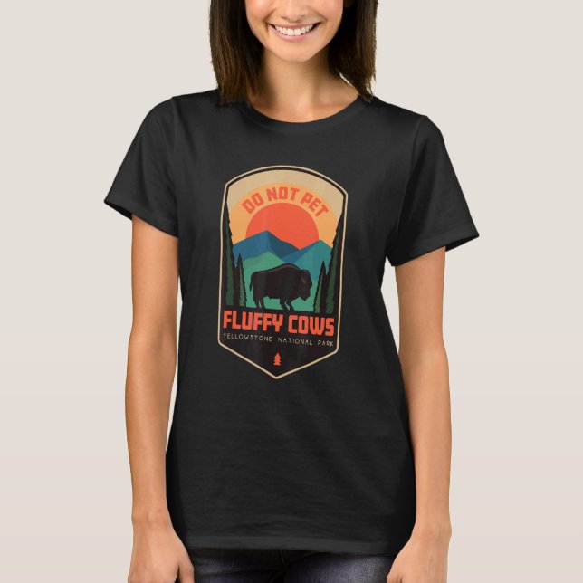 Don't Pet Fluffy Cows T-Shirt (Front)