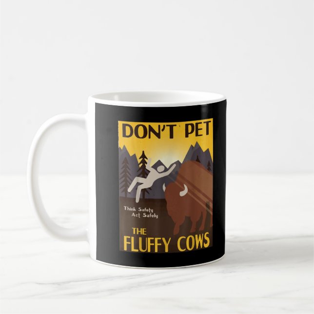 Don't Pet The Fluffy Cows Bison Buffalo  Coffee Mug (Left)