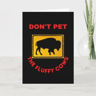 don't pet the fluffy cows card