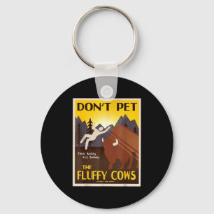 Don't Pet The Fluffy Cows Keychain
