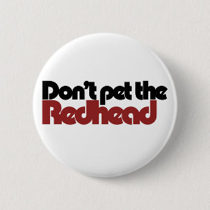 Don't pet the REDHEAD 2 Inch Round Button