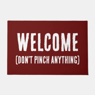 Don't Pinch Anything - Funny Welcome Doormat