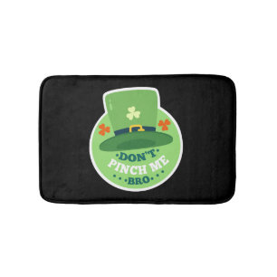 Dont Pinch Me Bro Funny Saint Patricks Day Bath Mat
