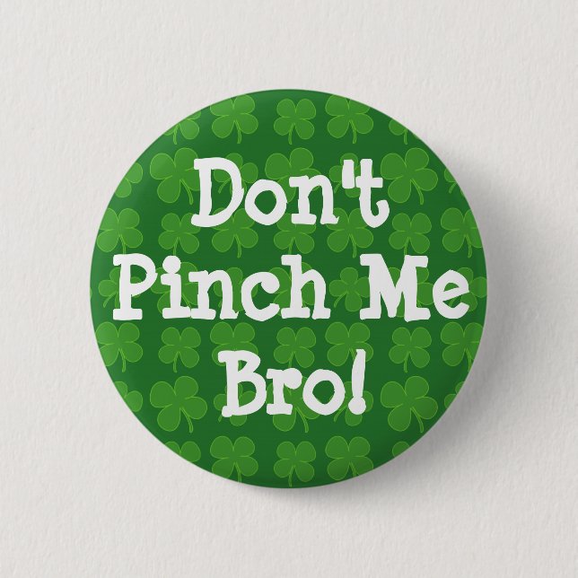 Don't Pinch Me Bro, Green Button (Front)
