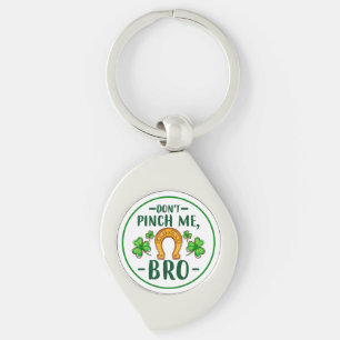 Don't Pinch Me Bro St. Patrick's Day Design-61108 Keychain