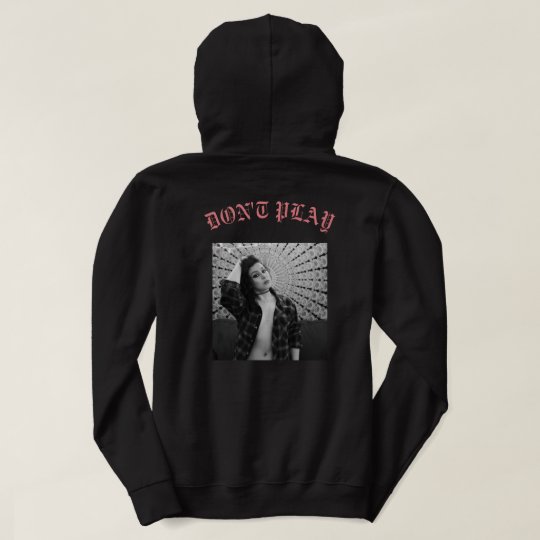 Don't Play Hoodie