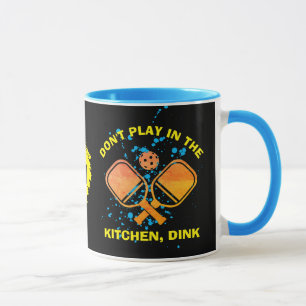 DON'T PLAY IN THE KITCHEN, DINK Pickleball Mug